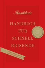 Baedeker's Handbuch für Schnellreisende Cover des Buches Baedeker's Handbuch für Schnellreisende (ISBN: 9783770166862)