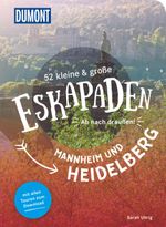 52 kleine & große Eskapaden Mannheim und Heidelberg Cover des Buches 52 kleine & große Eskapaden Mannheim und Heidelberg (ISBN: 9783770180974)