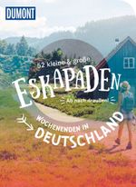 52 kleine & große Eskapaden – Wochenenden in Deutschland Cover des Buches 52 kleine & große Eskapaden – Wochenenden in Deutschland (ISBN: 9783770182282)