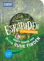 52 kleine & große Eskapaden in Deutschland – Kraft tanken und Ruhe finden Cover des Buches 52 kleine & große Eskapaden in Deutschland – Kraft tanken und Ruhe finden (ISBN: 9783770182336)
