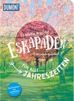 52 kleine & große Eskapaden in Deutschland – Für alle Jahreszeiten Cover des Buches 52 kleine & große Eskapaden in Deutschland – Für alle Jahreszeiten (ISBN: 9783770182350)