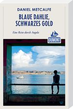 Blaue Dahlie, schwarzes Gold (DuMont Reiseabenteuer) Cover des Buches Blaue Dahlie, schwarzes Gold (DuMont Reiseabenteuer) (ISBN: 9783770182749)