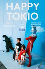 Happy Tokio (DuMont Reiseabenteuer) Cover des Buches Happy Tokio (DuMont Reiseabenteuer) (ISBN: 9783770182909)