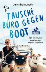 Tausche Büro gegen Boot Cover des Buches Tausche Büro gegen Boot (ISBN: 9783770191918)