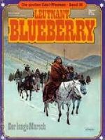 Die grossen Edel-Western Bd. 36: Leutnant Blueberry - Der lange Marsch Cover des Buches Die grossen Edel-Western Bd. 36: Leutnant Blueberry - Der lange Marsch (ISBN: 9783770402366)