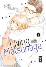 Living with Matsunaga 06 Cover des Buches Living with Matsunaga 06 (ISBN: 9783770426393)
