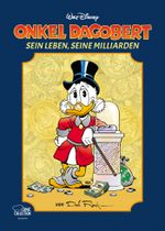Onkel Dagobert - Sein Leben, seine Milliarden Cover des Buches Onkel Dagobert - Sein Leben, seine Milliarden (ISBN: 9783770441174)