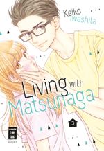 Living with Matsunaga 03 Cover des Buches Living with Matsunaga 03 (ISBN: 9783770458028)
