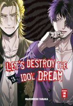 Let's destroy the Idol Dream 03 Cover des Buches Let's destroy the Idol Dream 03 (ISBN: 9783770459384)
