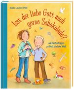 Isst der liebe Gott auch gern Schokolade? Cover des Buches Isst der liebe Gott auch gern Schokolade? (ISBN: 9783770731602)