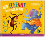 Der Elefant fühlt allerhand Cover des Buches Der Elefant fühlt allerhand (ISBN: 9783770751013)