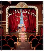 Das Mäusehaus - Sam und Julia im Theater Cover des Buches Das Mäusehaus - Sam und Julia im Theater (ISBN: 9783770757251)