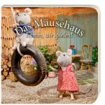 Das Mäusehaus - Komm, wir spielen! Cover des Buches Das Mäusehaus - Komm, wir spielen! (ISBN: 9783770757282)