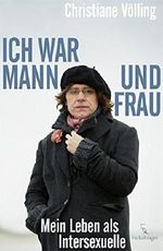 Ich war Mann und Frau. Mein Leben als Intersexuelle Cover des Buches Ich war Mann und Frau. Mein Leben als Intersexuelle (ISBN: 9783771644550)