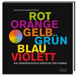 Die geheimnisvolle Sprache der Farben Cover des Buches Die geheimnisvolle Sprache der Farben (ISBN: 9783771645540)