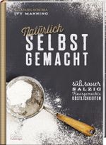 Natürlich selbst gemacht Cover des Buches Natürlich selbst gemacht (ISBN: 9783771645984)