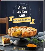 Alles außer süß - Back's dir herzhaft! Cover des Buches Alles außer süß - Back's dir herzhaft! (ISBN: 9783771646110)