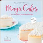 Magic Cake - 3 in 1 - Das neue Kuchengeheimnis Cover des Buches Magic Cake - 3 in 1 - Das neue Kuchengeheimnis (ISBN: 9783771646349)