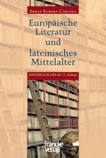 Europäische Literatur und lateinisches Mittelalter Cover des Buches Europäische Literatur und lateinisches Mittelalter (ISBN: 9783772021336)