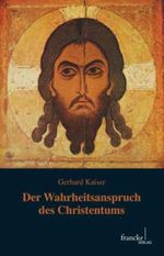Der Wahrheitsanspruch des Christentums. Zwei Essays Cover des Buches Der Wahrheitsanspruch des Christentums. Zwei Essays (ISBN: 9783772083501)