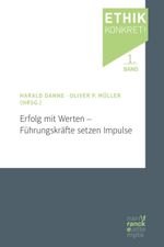 Erfolg mit Werten - Führungskräfte setzen Impulse (Ethik konkret!) Cover des Buches Erfolg mit Werten - Führungskräfte setzen Impulse (Ethik konkret!) (ISBN: 9783772086076)