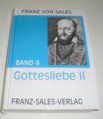 Werke des Heiligen Franz von Sales, 12 Bde., Bd.4, Abhandlung über die Gottesliebe: Mit einem Anhang: Hinweise zum Verständnis der "Abhandlung" von ... der Werke des heiligen Franz von Sales) Cover des Buches Werke des Heiligen Franz von Sales, 12 Bde., Bd.4, Abhandlung über die Gottesliebe: Mit einem Anhang: Hinweise zum Verständnis der "Abhandlung" von ... der Werke des heiligen Franz von Sales) (ISBN: 9783772101168)