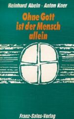Ohne Gott ist der Mensch allein: Gottvertrauen macht das Leben leichter Cover des Buches Ohne Gott ist der Mensch allein: Gottvertrauen macht das Leben leichter (ISBN: 9783772101878)