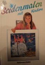 Seidenmalen mit Kindern Cover des Buches Seidenmalen mit Kindern (ISBN: 9783772413117)