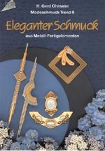 Eleganter Schmuck aus Metall-Fertigelementen (Modeschmuck) Cover des Buches Eleganter Schmuck aus Metall-Fertigelementen (Modeschmuck) (ISBN: 9783772414633)