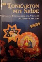 Tonkarton mit Seide, Weihnachtsfensterbilder Cover des Buches Tonkarton mit Seide, Weihnachtsfensterbilder (ISBN: 9783772419676)