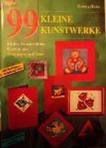 99 kleine Kunstwerke Cover des Buches 99 kleine Kunstwerke (ISBN: 9783772420887)
