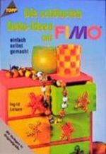 Die schönsten Deko-Ideen mit Fimo Cover des Buches Die schönsten Deko-Ideen mit Fimo (ISBN: 9783772424717)