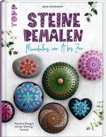 Steine bemalen. Mandalas von A bis Zen. Kreative Designs mit der Dotting-Technik Cover des Buches Steine bemalen. Mandalas von A bis Zen. Kreative Designs mit der Dotting-Technik (ISBN: 9783772431166)