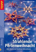Strahlende Perlenweihnacht: Edle Sterne und festliche Dekorationen. Das Klassiker-Thema "Perlensterne" in neuem, festlichen Gewand: Edle Sterne und ... perforierten Vorlagenbogen und Einsteckhüllen Cover des Buches Strahlende Perlenweihnacht: Edle Sterne und festliche Dekorationen. Das Klassiker-Thema "Perlensterne" in neuem, festlichen Gewand: Edle Sterne und ... perforierten Vorlagenbogen und Einsteckhüllen (ISBN: 9783772435317)