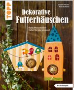 Dekorative Futterhäuschen (kreativ.kompakt.) Cover des Buches Dekorative Futterhäuschen (kreativ.kompakt.) (ISBN: 9783772443879)