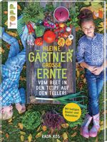 Kleine Gärtner, große Ernte Cover des Buches Kleine Gärtner, große Ernte (ISBN: 9783772446511)
