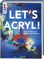 Let's Acryl! Cover des Buches Let's Acryl! (ISBN: 9783772447044)