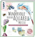 Das wundervolle Buch der Aquarell-Motive Cover des Buches Das wundervolle Buch der Aquarell-Motive (ISBN: 9783772447372)
