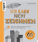 Ich kann nicht zeichnen Cover des Buches Ich kann nicht zeichnen (ISBN: 9783772447914)