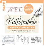 Kalligraphie. Der Quick-Start-Block Cover des Buches Kalligraphie. Der Quick-Start-Block (ISBN: 9783772447990)