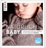 Natürlich, Baby! Cover des Buches Natürlich, Baby! (ISBN: 9783772448256)