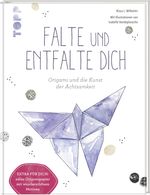 Falte und entfalte dich: Origami und die Kunst der Achtsamkeit Cover des Buches Falte und entfalte dich: Origami und die Kunst der Achtsamkeit (ISBN: 9783772449185)
