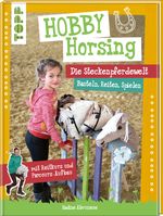 Hobby Horsing. Die Steckenpferdewelt Cover des Buches Hobby Horsing. Die Steckenpferdewelt (ISBN: 9783772449529)