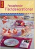 Fantasievolle Tischdekoration Cover des Buches Fantasievolle Tischdekoration (ISBN: 9783772452482)