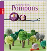 Die fabelhafte Welt der Pompons Cover des Buches Die fabelhafte Welt der Pompons (ISBN: 9783772456770)