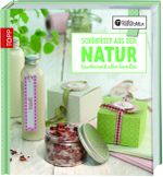 Die kreative Manufaktur - Schönheit aus der Natur Cover des Buches Die kreative Manufaktur - Schönheit aus der Natur (ISBN: 9783772459030)