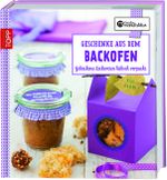 Geschenke aus dem Backofen Cover des Buches Geschenke aus dem Backofen (ISBN: 9783772459061)