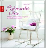 Flohmarkt Chic Cover des Buches Flohmarkt Chic (ISBN: 9783772459313)