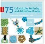 75 chinesische, keltische und dekorative Knoten Cover des Buches 75 chinesische, keltische und dekorative Knoten (ISBN: 9783772459795)