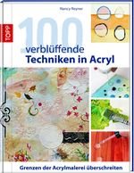 100 verblüffende Techniken in Acryl Cover des Buches 100 verblüffende Techniken in Acryl (ISBN: 9783772460654)
